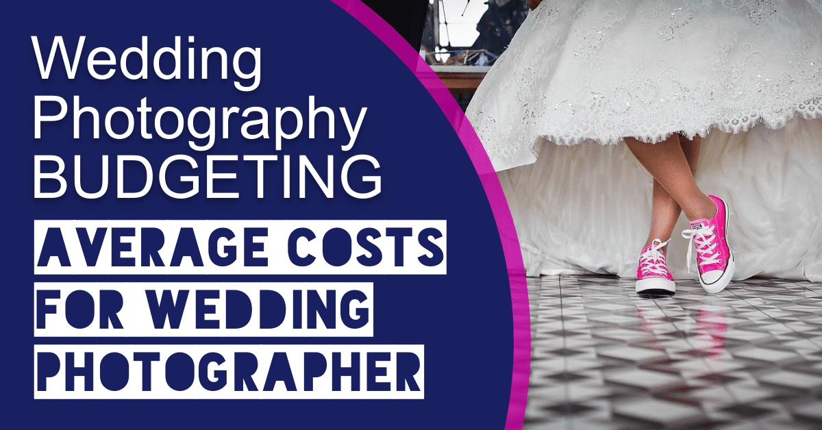 Read more about the article Bargain Budget 101: Average Costs for Wedding Photographers