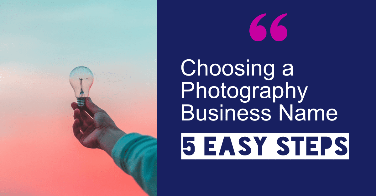 Read more about the article Unleash Your Creativity: 5 Steps to Choosing a Photography Business Name