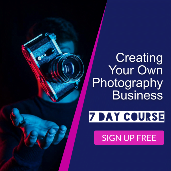 Creating Your Own Photography Business 7 Day Course
